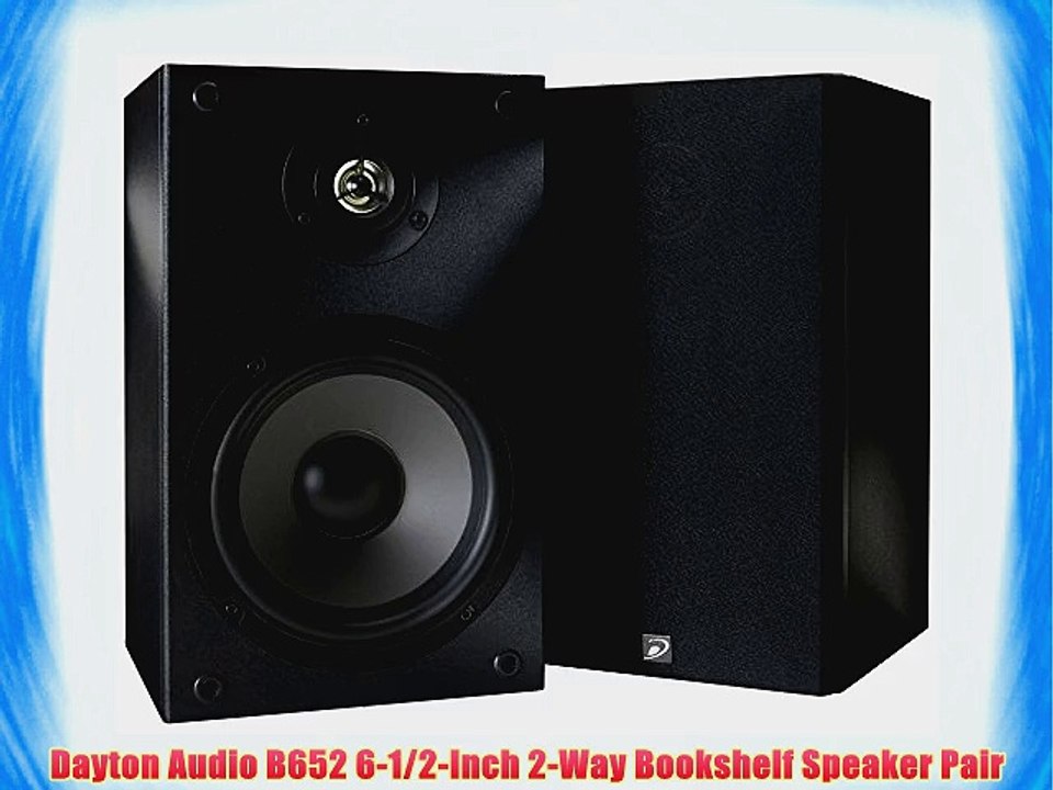 Dayton Audio B652 6-1/2-Inch 2-Way Bookshelf Speaker Pair