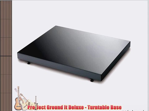 Pro-Ject Ground It Deluxe - Turntable Base