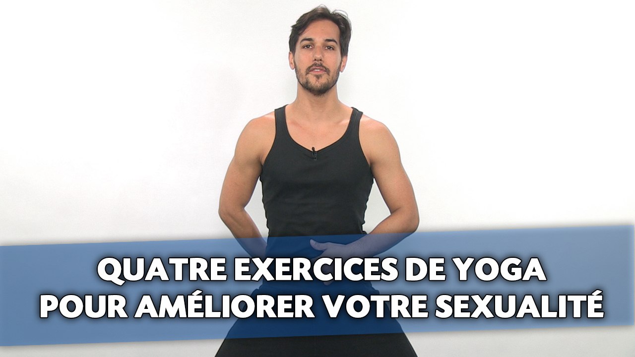 Quatre exercices de yoga pour améliorer votre sexualité