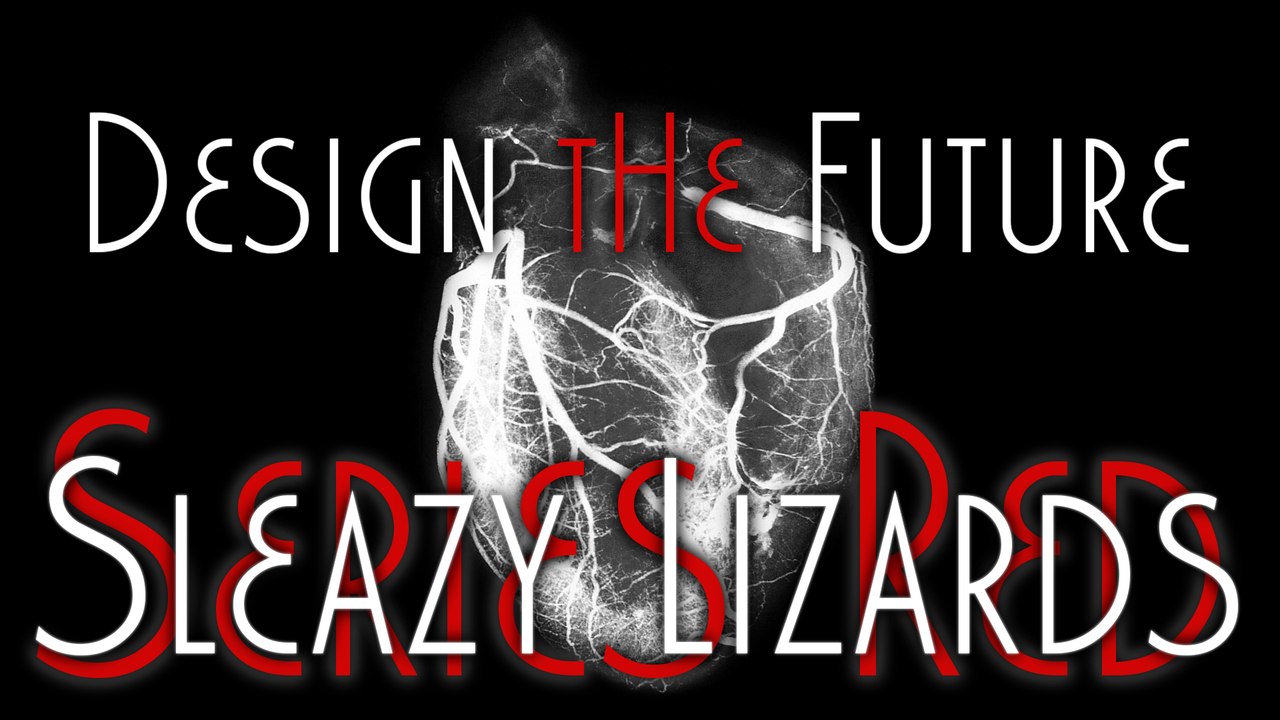 Sleazy Lizards - Design the Future / Vote for "Series Red"