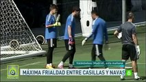 Maxima frialdad entre Iker Casillas y Keylor Navas, los dos porteros ni se miran en el entreno