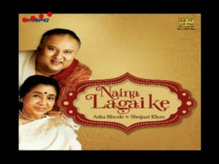Naina Lagaai K.. Asha Bhosle & Shujaat Khan