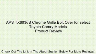 APS TX6936S Chrome Grille Bolt Over for select Toyota Camry Models Review