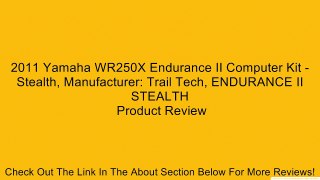 2011 Yamaha WR250X Endurance II Computer Kit - Stealth, Manufacturer: Trail Tech, ENDURANCE II STEALTH Review
