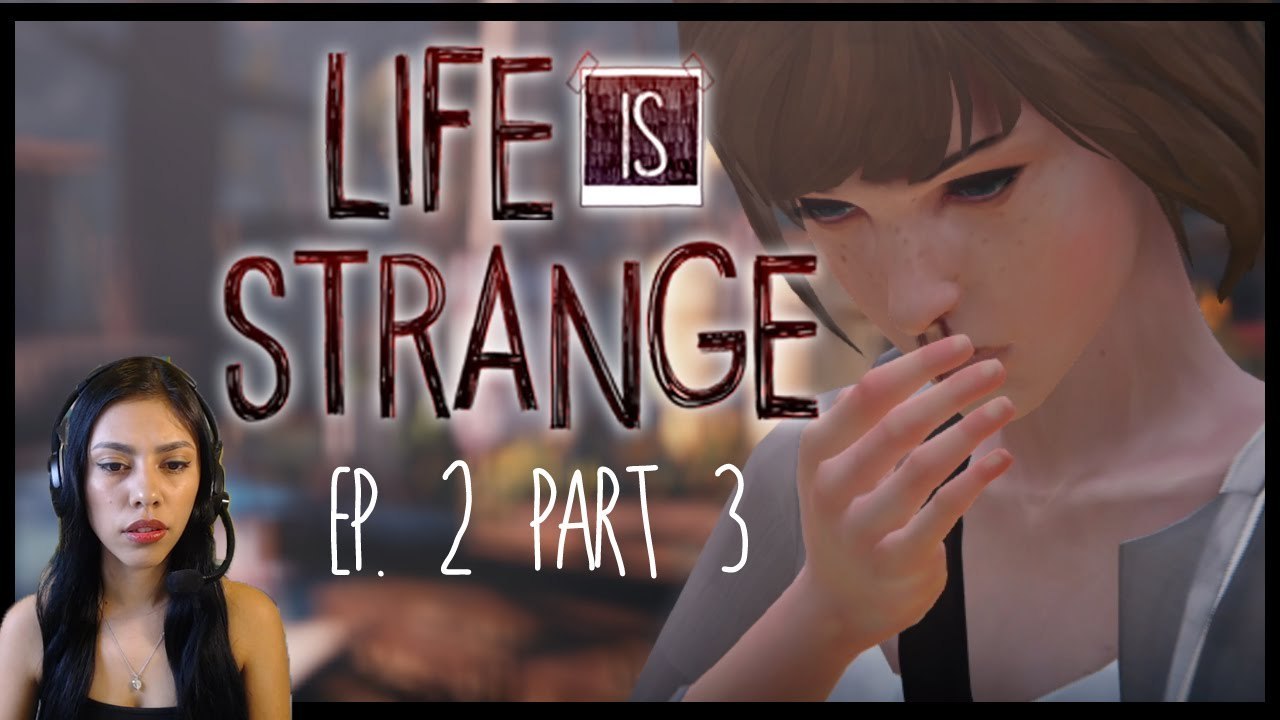 ABUSING HER POWERS! - LIFE IS STRANGE - Ep 2 - Part 3