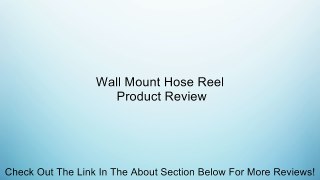 Wall Mount Hose Reel Review