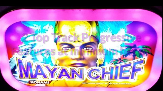 MAXI JACKPOT ON MINIMUM BET! Mayan Chief (Top Track) Slot Machine-PROGRESSIVE FEATURE