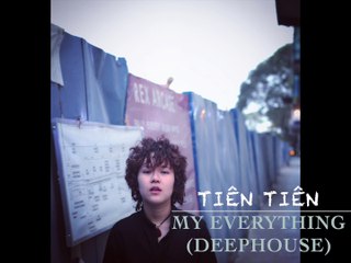 My Everything (DEEPHOUSE) Official Audio - Tiên Tiên ft Jimmy Tran