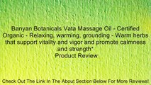 Banyan Botanicals Vata Massage Oil - Certified Organic - Relaxing, warming, grounding - Warm herbs that support vitality and vigor and promote calmness and strength* Review