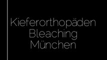 Kieferorthopäden Bleaching München