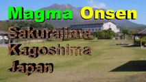 Japan Travel: Magma Onsen hot spring  Panorama view Sakurajima ,Kagoshima