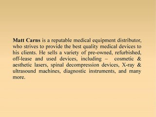 Matt Carns Is A Reputable Medical Equipment Distributor