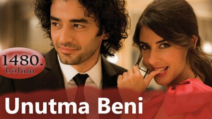 Unutma Beni 1480. Bölüm