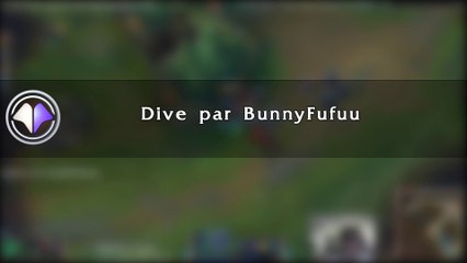 Move du jour #79 Dive avec BunnyFuFuu - League of Legends