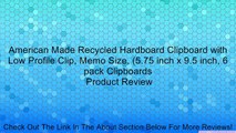 American Made Recycled Hardboard Clipboard with Low Profile Clip, Memo Size, (5.75 inch x 9.5 inch, 6 pack Clipboards Review