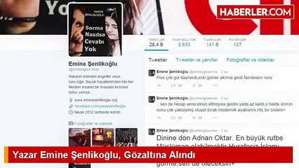 Yazar Emine Şenlikoğlu, Gözaltına Alındı