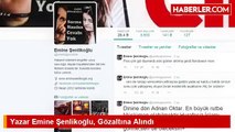 Yazar Emine Şenlikoğlu, Gözaltına Alındı