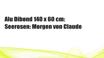 Alu Dibond 140 x 60 cm: Seerosen: Morgen von Claude