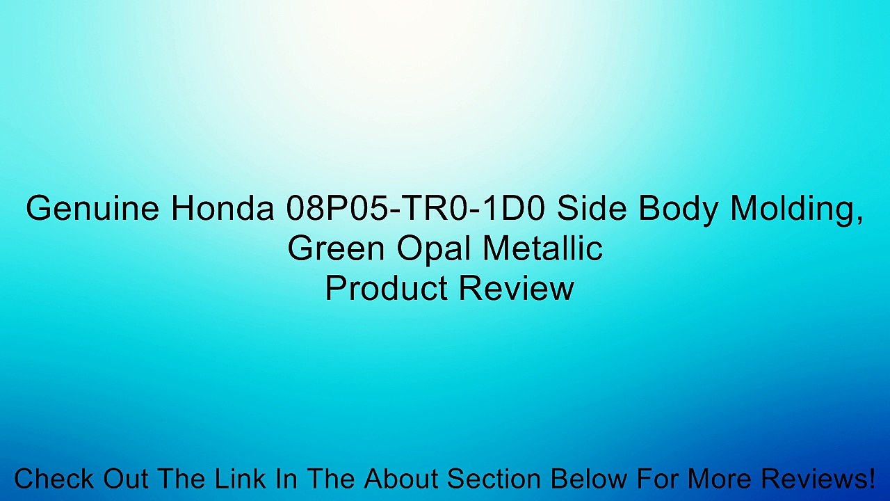 Genuine Honda 08P05-TR0-1D0 Side Body Molding, Green Opal Metallic Review
