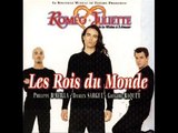 Roméo et Juliette Les Rois du Monde[Lyrics-Paroles]