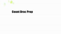 Count Drac Prop