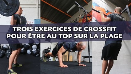 Trois exercices de CrossFit pour être au top sur la plage