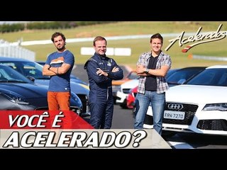 ACELERADOS - VOCÊ É ACELERADO?