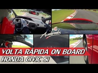 HONDA CIVIC Si - VOLTA RÁPIDA ON BOARD #22 COM RUBENS BARRICHELLO | ACELERADOS