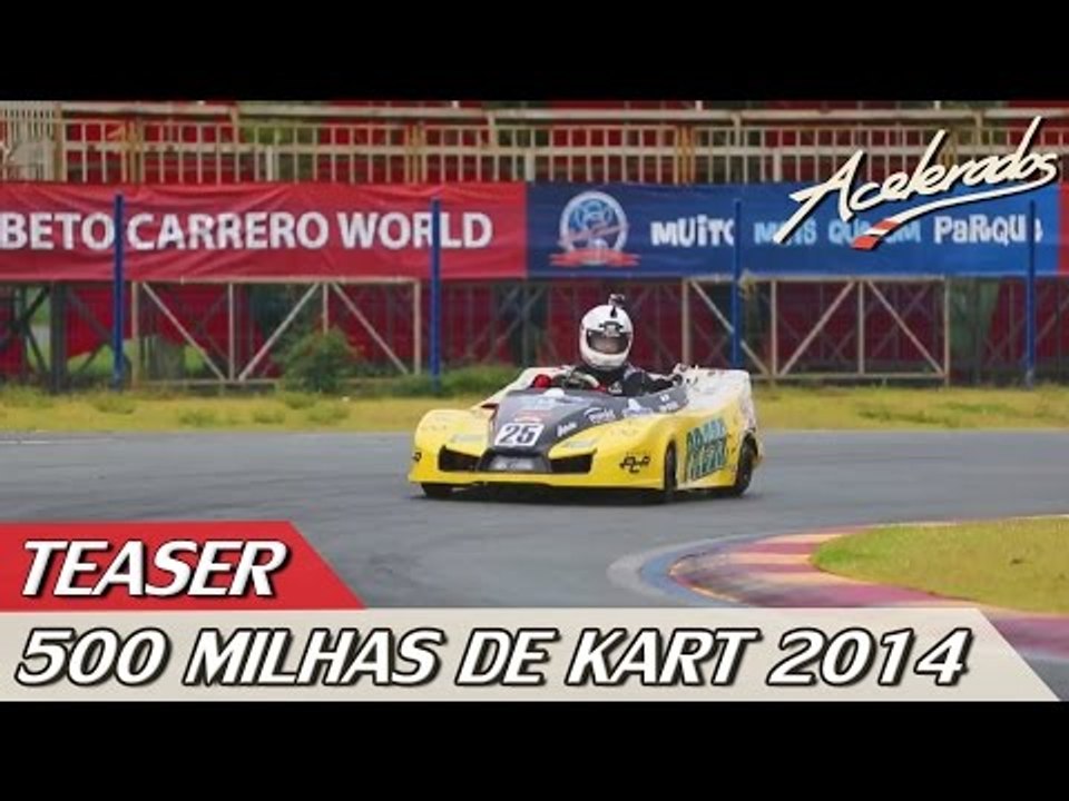 ACELERADOS NAS 500 MILHAS DE KART - TEASER - ESPECIAL #13 | ACELERADOS