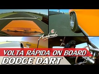 DODGE DART - VOLTA RÁPIDA ON BOARD #4 COM RUBENS BARRICHELLO | ACELERADOS