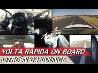 CITROËN C4 LOUNGE - VOLTA RÁPIDA ON BOARD #19 COM RUBENS BARRICHELLO | ACELERADOS
