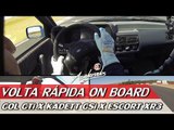 DESAFIO GOL GTi x KADETT GSi x ESCORT XR3 - VOLTA RÁPIDA ON BOARD #6 | ACELERADOS