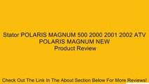Stator POLARIS MAGNUM 500 2000 2001 2002 ATV POLARIS MAGNUM NEW Review