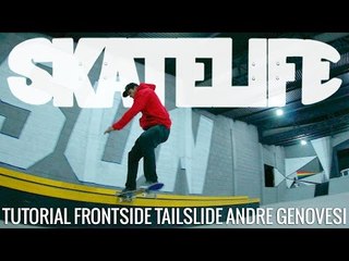 Frontside Tailslide | Tutorial #SKATELIFE | Andre Genovesi