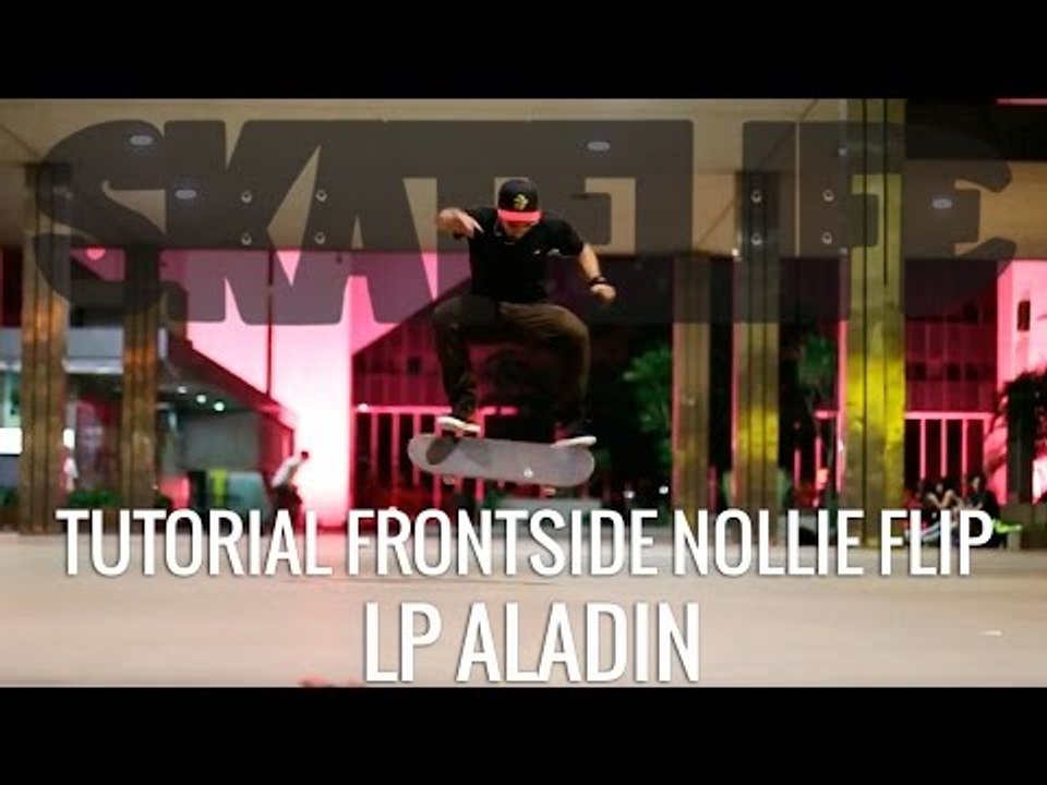 Frontside Nollie Flip | Tutorial #SKATELIFE | LP Aladin