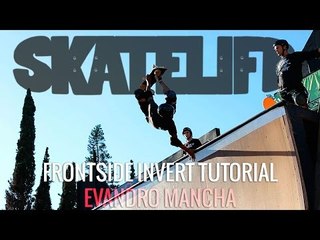 Frontside Invert | Tutorial #SKATELIFE | Evandro Mancha