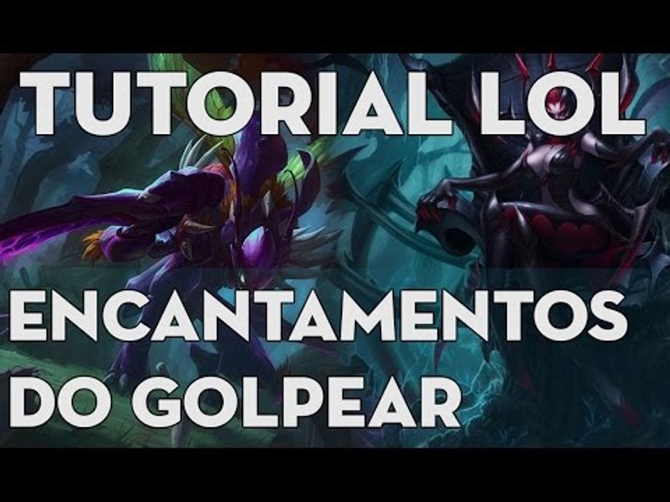 TUTORIAL DE LOL - ENCANTAMENTOS