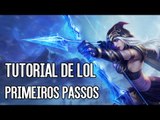 TUTORIAL DE LEAGUE OF LEGENDS - PRIMEIROS PASSOS
