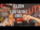 E3 2014 - PIORES MOMENTOS E ERROS DE GRAVAÇÃO (9º DIA)