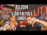 E3 2014 - PIORES MOMENTOS E ERROS DE GRAVAÇÃO (9º DIA)
