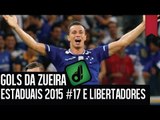 GOLS DA ZUEIRA - ESTADUAIS 2015 #17 E LIBERTADORES