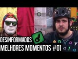 DESINFORMADOS - MELHORES MOMENTOS #01