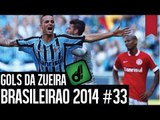 GOLS DA ZUEIRA - BRASILEIRÃO 2014 RODADA #33