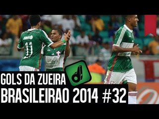 GOLS DA ZUEIRA - BRASILEIRÃO 2014 RODADA #32