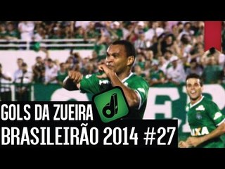 GOLS DA ZUEIRA - BRASILEIRÃO 2014 RODADA #27