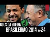 GOLS DA ZUEIRA - BRASILEIRÃO 2014 RODADA #24