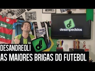 TOP 10  BRIGAS DO FUTEBOL - DESANDREOLI