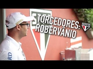 TORCEDORES: ROBERVÂNIO | SPFCTV