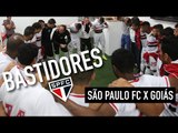Bastidores SPFC | São Paulo FC x Goiás