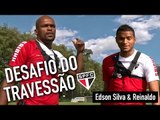 Desafio do Travessão com Edson Silva & Reinaldo - São Paulo FC